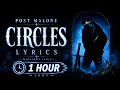 Post Malone - Circles 1 Hour Loop