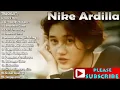 Download Lagu #nikeardilla #suarahati NIKE ARDILLA FULL ALBUM | THE BEST Of ALBUM NIKE ARDILLA
