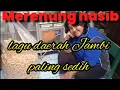 Download Lagu Merenung nasib lagu daerah Jambi paling sedih