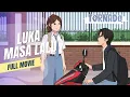 Download Lagu (MOVIE) LUKA MASA LALU - ANIMASI SEKOLAH