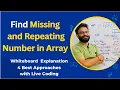 Find Missing and Repeating Number in Array 4 Approaches Whiteboard explanation Live coding