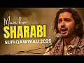 Download Lagu 🔥 SHARABI… SHARABI… Main Hoon SHARABI | Soulful Sufi Qawwali 2025