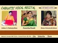 Download Lagu UKS CARNATIC Amrutha Murali | Carnatic Vocal Radio concert