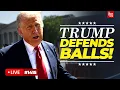 Will SCOTUS Order Judges Hands-Off Trump s Balls