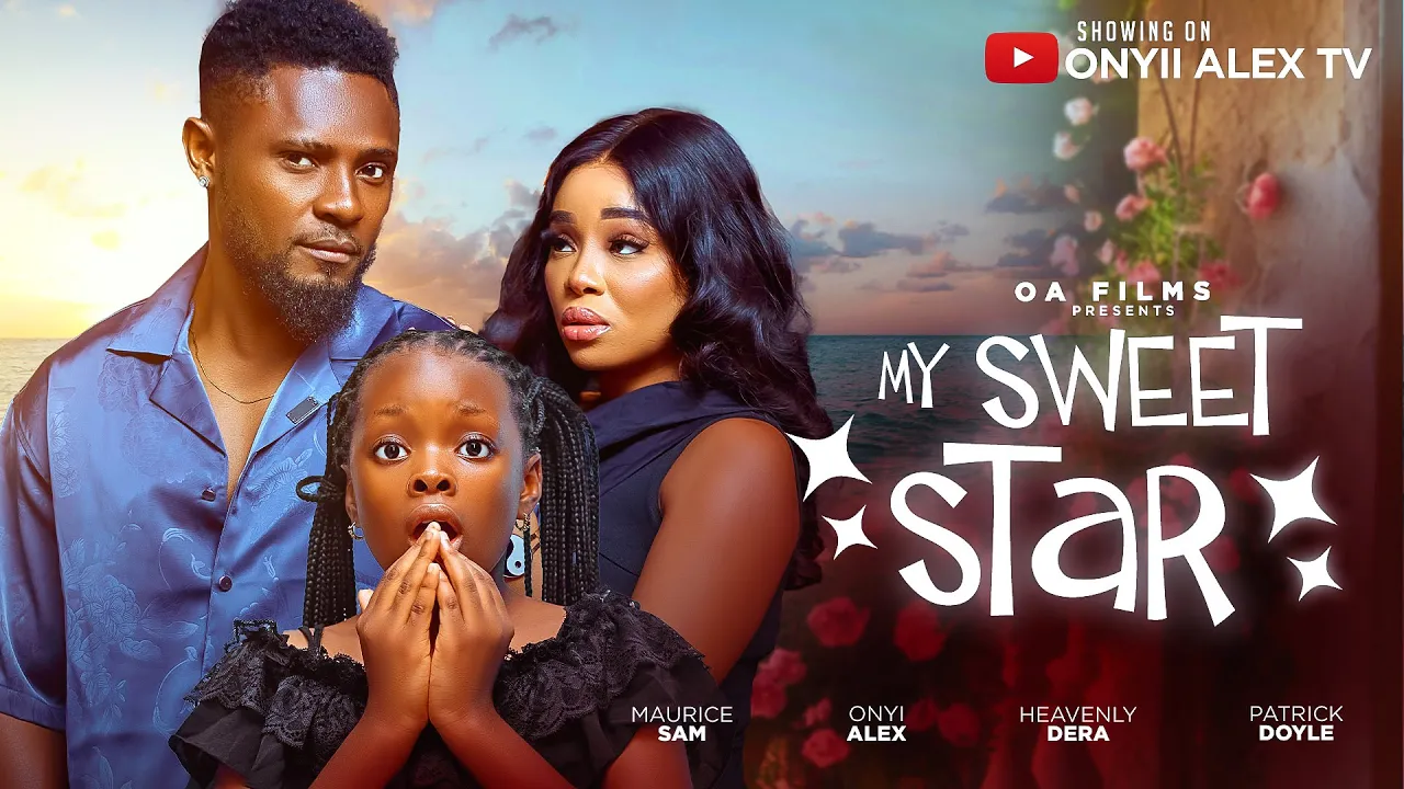 My Sweet Star - Onyii Alex, Maurice Sam — Nollywood (2025)