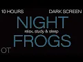 Summer Night Nature Sounds for Sleeping| Relaxing| Studying| BLACK SCREEN| NIGHT FROGS| 10 HOURS
