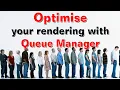 Optimise your rendering with Queue Manager