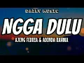 Ngga Dulu | Ajeng Febria & Adinda Rahma [Lirik Lagu]
