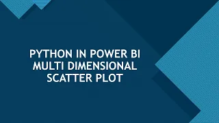 Python in Power BI Multi Dimensional Scatter Plot