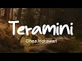 Download Lagu Ghea Indrawari - Teramini (Lirik)