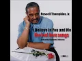 Russell Thompkins, Jr. - I Believe In You And Me
