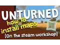 Unturned - How to install maps Steam workshop
