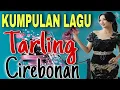 Download Lagu KUMPULAN LAGU TARLING CIREBONAN || COCOK JADI TEMAN KERJA