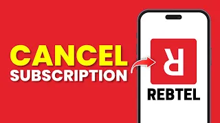 How To Cancel Rebtel Subscription Full Guide