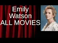 Emily Watson s Movies Ranked