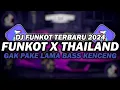 DJ FUNKOT X THAILAND GAK PAKE LAMA | DJ FUNKOT TERBARU 2024 FULL BASS KENCENG