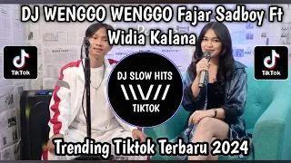 Download DJ WENGGO WENGGO FAJAR SADBOY FT WIDIA KALANA VIRAL TIKTOK TERBARU 2024 MP3