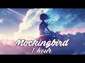 Download Lagu Mockingbird - Fenekot 1 Hour version