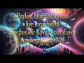 Download Lagu Psychedelic Trance guest mix DJ Psylent Ninja [Psychedelic Rave Fractalized Amsterdam]