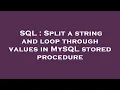 SQL Split a string and loop through values in MySQL stored procedure