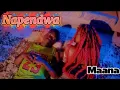 Lagu NAPENDWA BY MAANA  (OFFICIAL VIDEO)