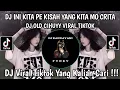 Download Lagu DJ INI KITA PE KISAH🎵DJ OLD CIHUYY X WELOT KANG COPET VIRAL TIKTOK