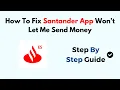 How To Fix Santander App Won t Let Me Send Money
