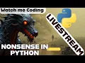 Let s code LIVE game development pandas numpy data science whatever you want
