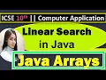 Linear Search in Java Array Operation - Searching ICSE Computer Class 10