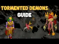 OSRS Tormented Demons Guide Full Tormented Demons Guide