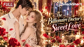 【FULL】A Desperate Deal with a Billionaire Doctor Turned into a Love Neither Expected!