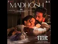 Madhosh (From "Toxic")