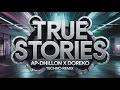 Download Lagu True Stories - Ap Dhillon Techno Remix by DOREKO