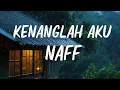 Download Lagu Kenanglah Aku  - NaFF ( Lirik Lagu )