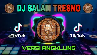 Download DJ SALAM TRESNO SLOW REMIX - VERSI ANGKLUNG - Tenyom Channel MP3