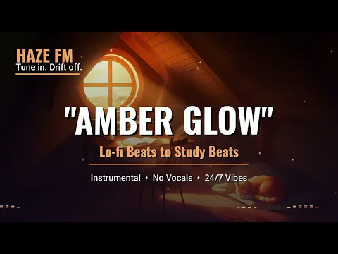 🌅 Amber Glow ~ Warm Lo-Fi Beats to Study / Relax to 【1 Hour Loop】