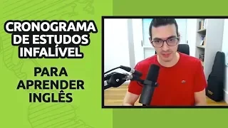 CRONOGRAMA DE ESTUDOS INFALÍVEL PARA APRENDER INGLÊS