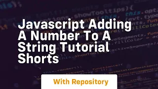 Javascript adding a number to a string tutorial shorts