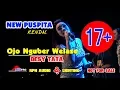 Download Lagu DESY TATA.. OJO NGUBER WELASE. NEW PUSPITA KENDAL