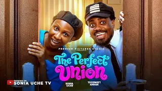 the perfect union sonia uche toosweet latest 2026 nigerian movie