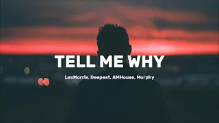 LexMorris, Deepest, AMHouse, Murphy - Tell Me Why