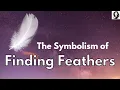 Symbolism of Finding Feathers - Angel Messages