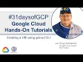 4 Creating a VM using the gcloud Command Line Google Cloud Quick Tutorials