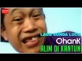 Download Lagu Lagu Sunda Lucu | OhanK - Alim di Kantun