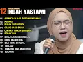 Download Lagu INDAH YASTAMI FULL ALBUM - AIR MATA DI HARI PERSANDINGANMU - ASMARA || COVER AKUSTIK TERBAIK 2024