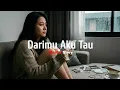 Darimu Aku Tau | Official Musik Video