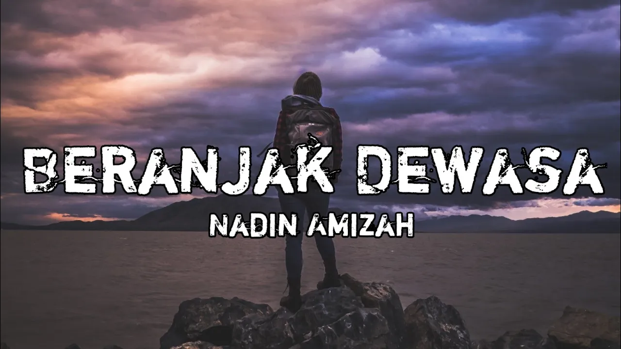 Nadin Amizah - Beranjak Dewasa Lirik