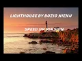 Download Lagu Lighthouse by Bozio Neinu(speed up version).@BozioNienu #lighthousebybozionienu #lighthousespeedup