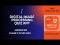 Digital Image Processing Quiz App Class 9-12 Image Processing Apps Download Android iOS Quiz App