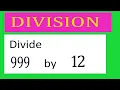 Divide 999 by 12 Divide completely